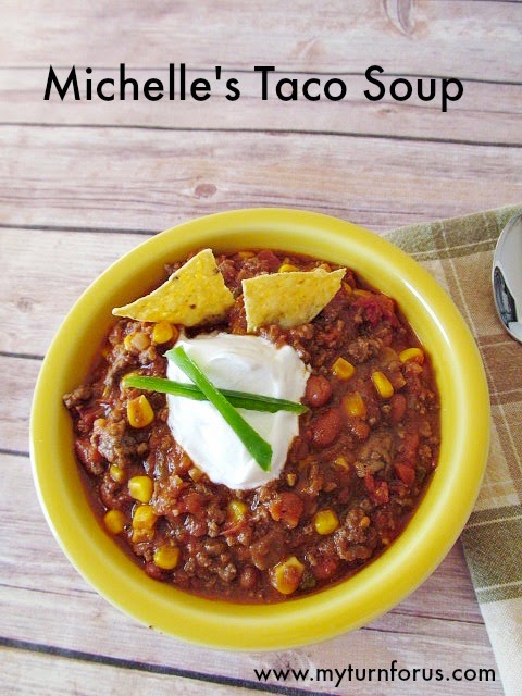 Michelle's Taco Soup - My Turn for Us